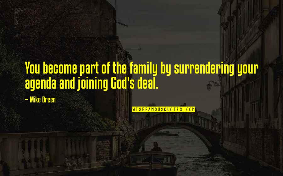 Joining Quotes By Mike Breen: You become part of the family by surrendering