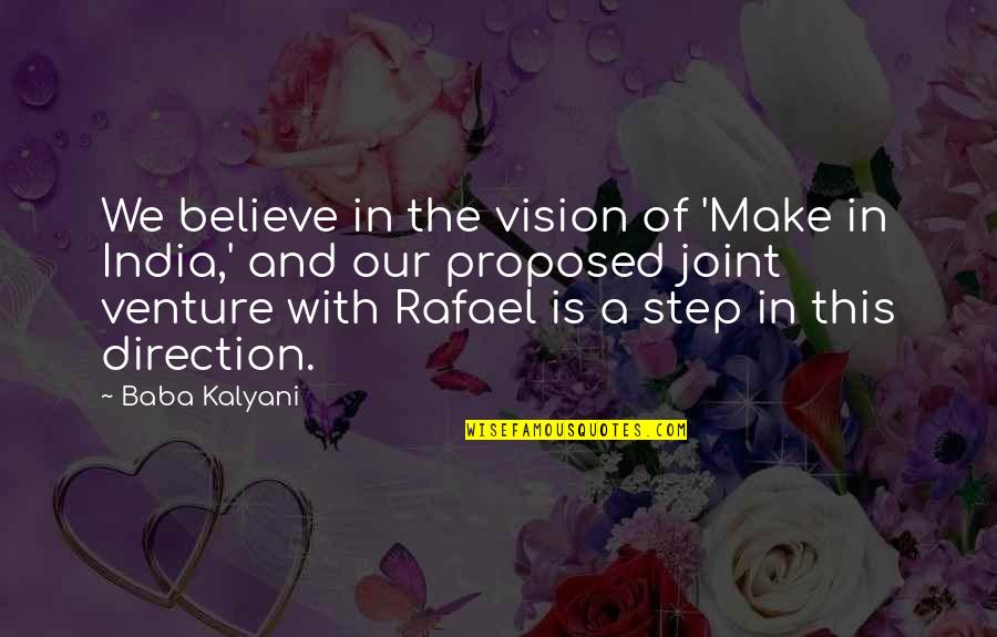 Joint Venture Quotes By Baba Kalyani: We believe in the vision of 'Make in
