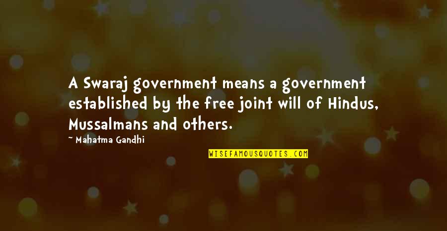 Joints Quotes By Mahatma Gandhi: A Swaraj government means a government established by