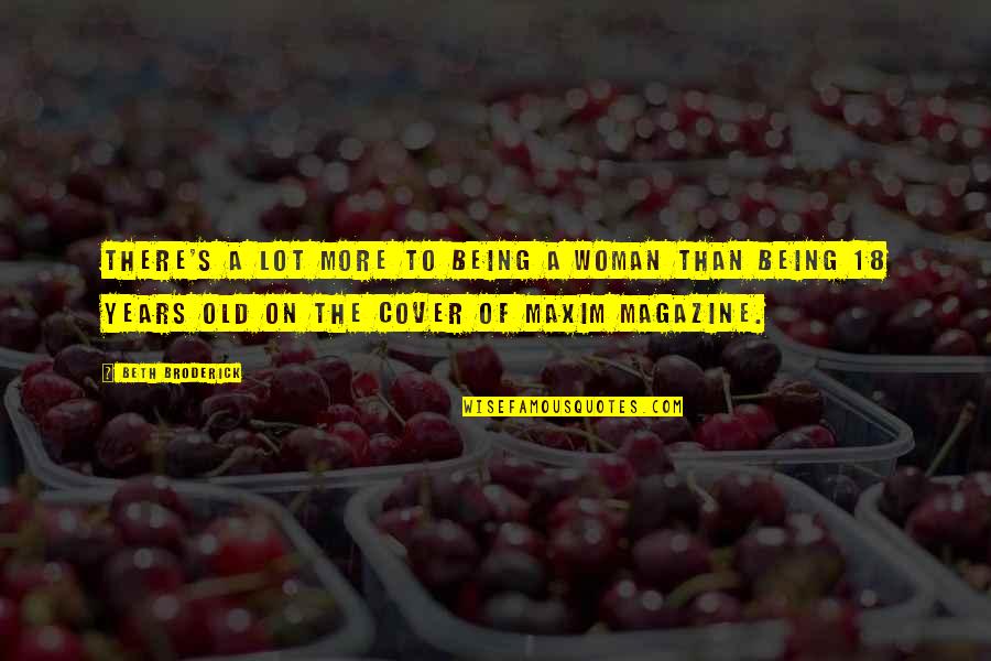 Jointure Naturelle Quotes By Beth Broderick: There's a lot more to being a woman Jointure Naturelle Quotes By Beth Broderick: There's a lot more to being a woman