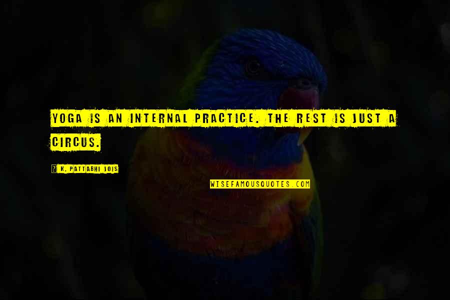 Jois Quotes By K. Pattabhi Jois: Yoga is an internal practice. the rest is Jois Quotes By K. Pattabhi Jois: Yoga is an internal practice. the rest is