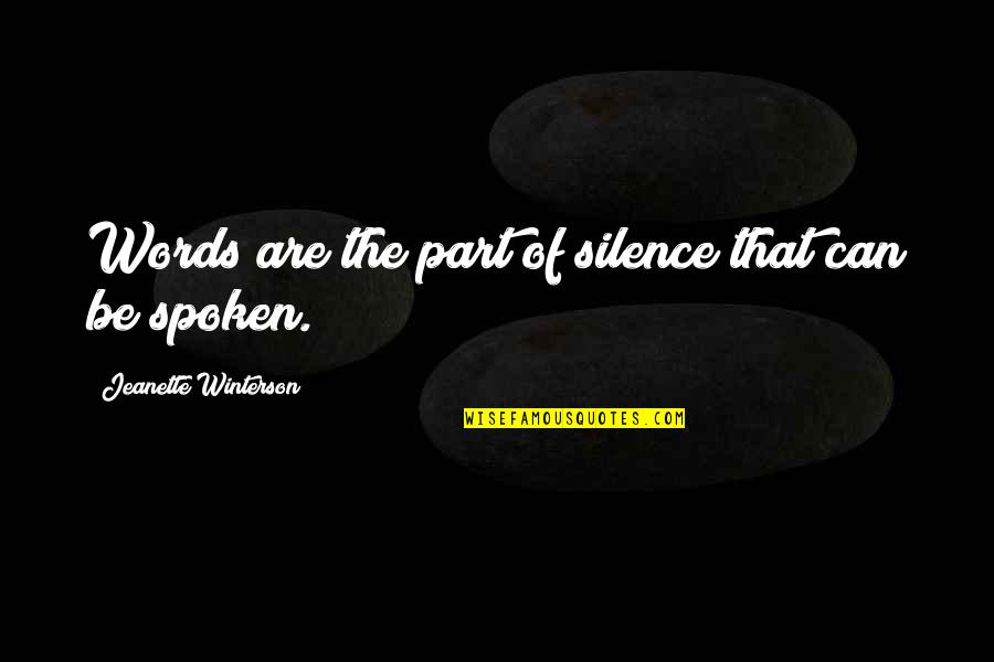 Joist Hanger Quotes By Jeanette Winterson: Words are the part of silence that can