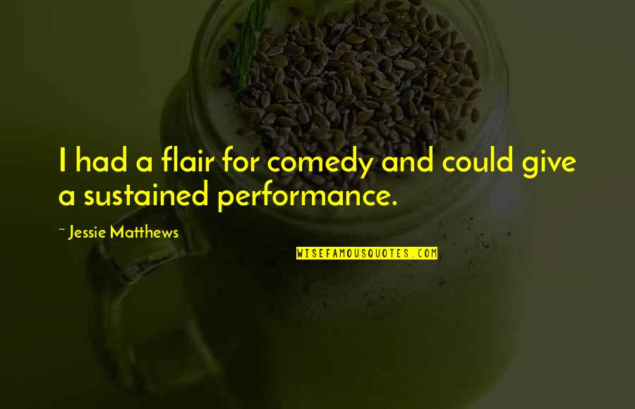 Joist Hanger Quotes By Jessie Matthews: I had a flair for comedy and could
