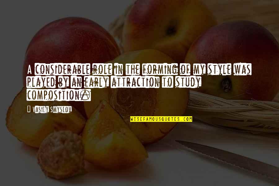 Joita Giurgiu Quotes By Vasily Smyslov: A considerable role in the forming of my Joita Giurgiu Quotes By Vasily Smyslov: A considerable role in the forming of my