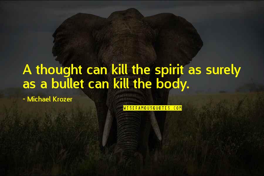 Jojie Avengers Quotes By Michael Krozer: A thought can kill the spirit as surely