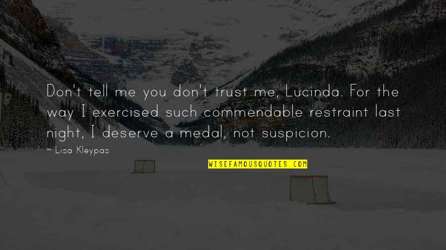 Jojit Condo Quotes By Lisa Kleypas: Don't tell me you don't trust me, Lucinda. Jojit Condo Quotes By Lisa Kleypas: Don't tell me you don't trust me, Lucinda.