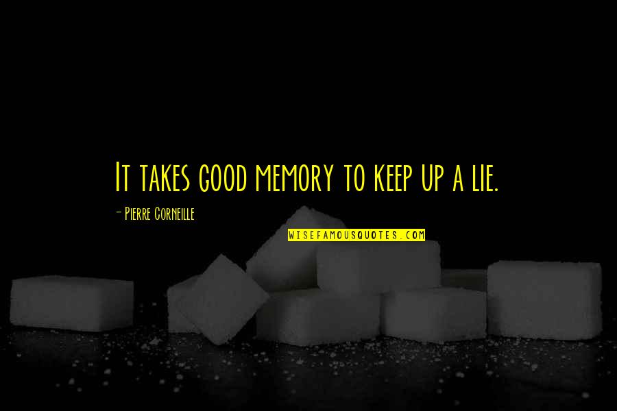 Jojo Dio Quotes By Pierre Corneille: It takes good memory to keep up a