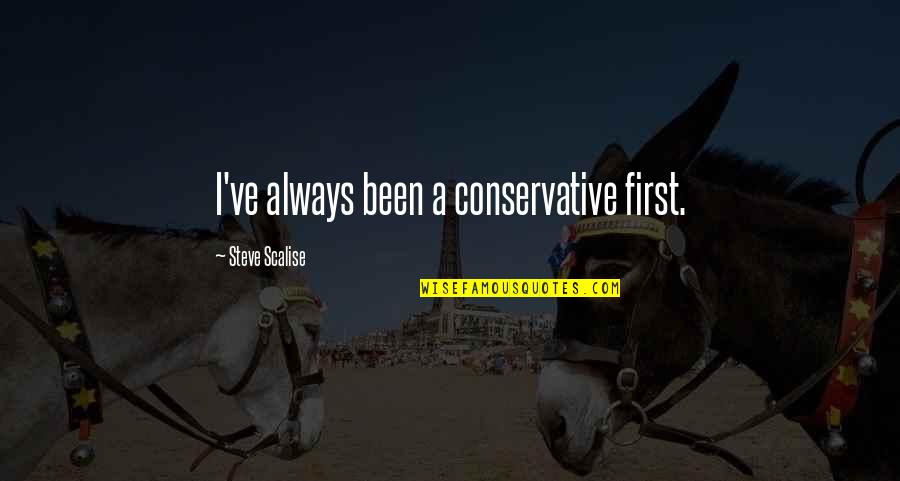 Jojo Engrish Quotes By Steve Scalise: I've always been a conservative first.