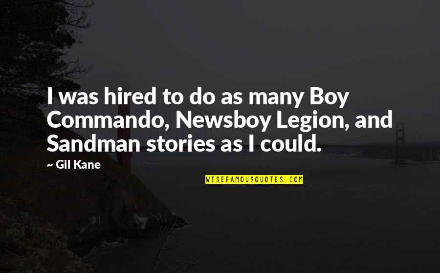 Joke Maker Quotes By Gil Kane: I was hired to do as many Boy