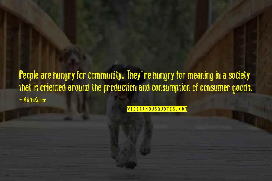 Joker Civilized Quotes By Mitch Kapor: People are hungry for community. They're hungry for Joker Civilized Quotes By Mitch Kapor: People are hungry for community. They're hungry for