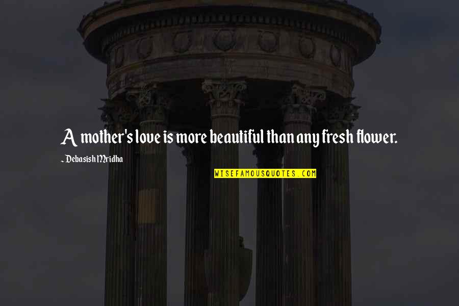 Joker Death Quotes By Debasish Mridha: A mother's love is more beautiful than any Joker Death Quotes By Debasish Mridha: A mother's love is more beautiful than any