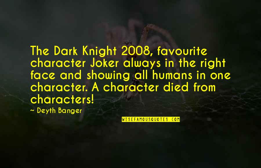 Joker In Dark Knight Quotes By Deyth Banger: The Dark Knight 2008, favourite character Joker always