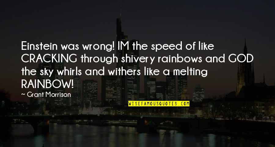Joker Quotes By Grant Morrison: Einstein was wrong! IM the speed of like Joker Quotes By Grant Morrison: Einstein was wrong! IM the speed of like
