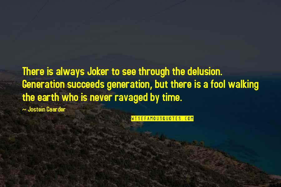Joker Quotes By Jostein Gaarder: There is always Joker to see through the
