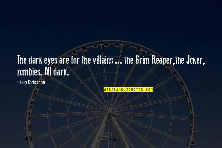 Joker Quotes By Lucy Christopher: The dark eyes are for the villains ... Joker Quotes By Lucy Christopher: The dark eyes are for the villains ...