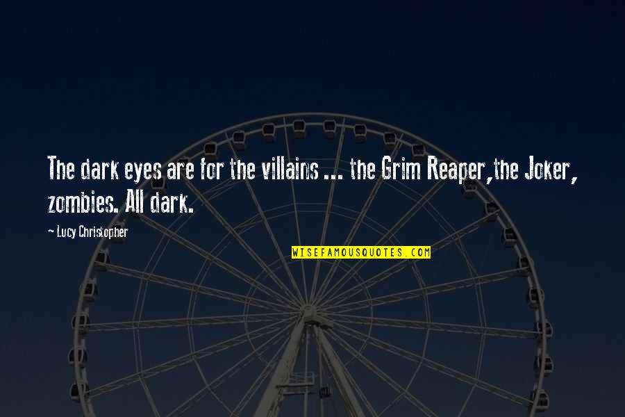 Joker Quotes By Lucy Christopher: The dark eyes are for the villains ...