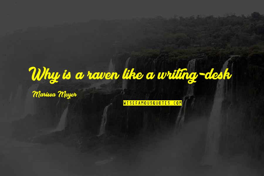 Joker Quotes By Marissa Meyer: Why is a raven like a writing-desk? Joker Quotes By Marissa Meyer: Why is a raven like a writing-desk?