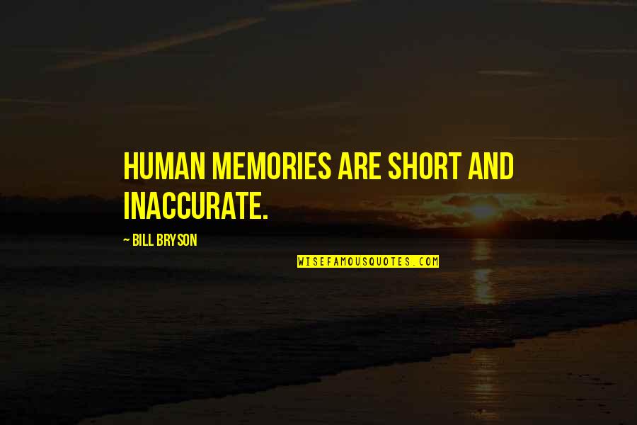 Jokes And Love Tagalog Quotes By Bill Bryson: Human memories are short and inaccurate.