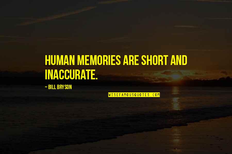 Jokes And Love Tagalog Quotes By Bill Bryson: Human memories are short and inaccurate. Jokes And Love Tagalog Quotes By Bill Bryson: Human memories are short and inaccurate.