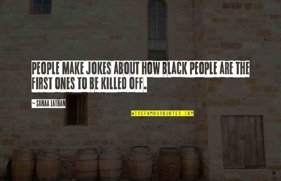 Jokes Are Quotes By Sanaa Lathan: People make jokes about how black people are
