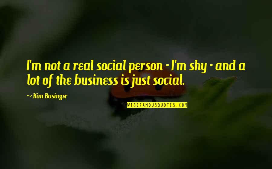 Jokes Funny Laughs Quotes By Kim Basinger: I'm not a real social person - I'm