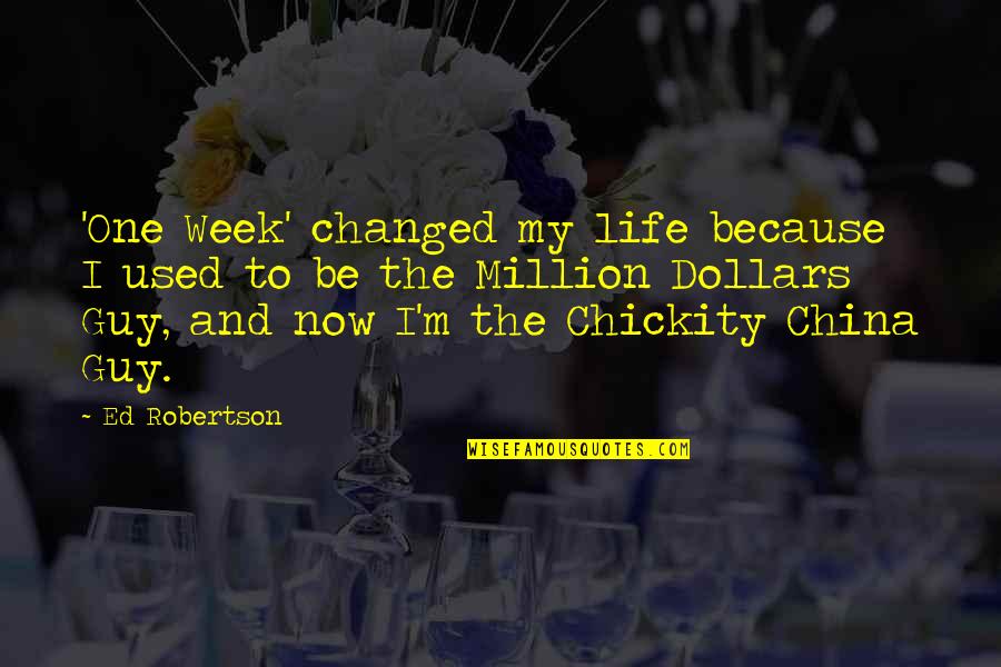 Jokes Petrol Quotes By Ed Robertson: 'One Week' changed my life because I used