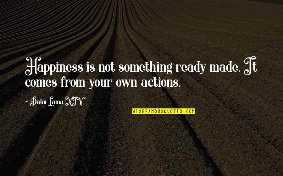 Jokes Tagalog Quotes By Dalai Lama XIV: Happiness is not something ready made. It comes
