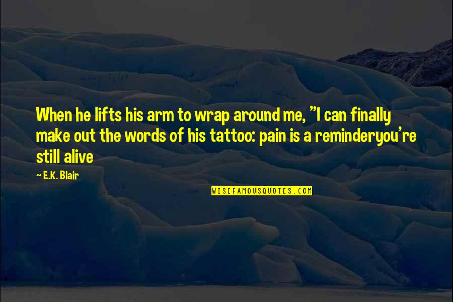 Jokesters Las Vegas Quotes By E.K. Blair: When he lifts his arm to wrap around Jokesters Las Vegas Quotes By E.K. Blair: When he lifts his arm to wrap around