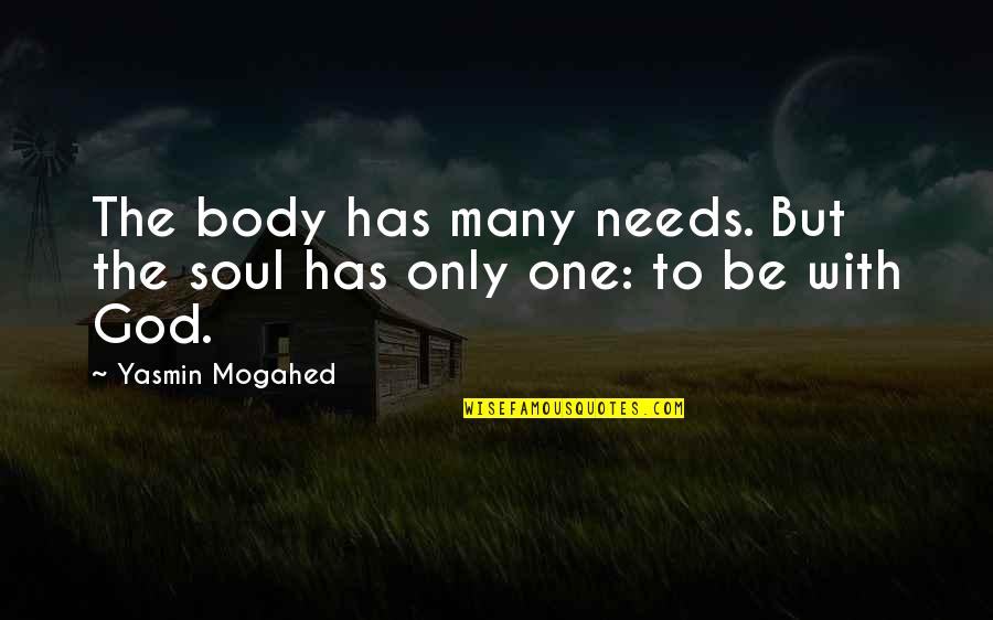 Jokic Stats Quotes By Yasmin Mogahed: The body has many needs. But the soul