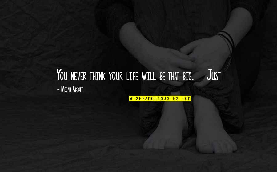 Joksimovic Vesti Quotes By Megan Abbott: You never think your life will be that Joksimovic Vesti Quotes By Megan Abbott: You never think your life will be that