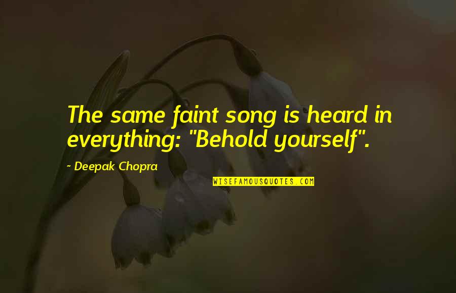 Jolanta Kabou Quotes By Deepak Chopra: The same faint song is heard in everything: