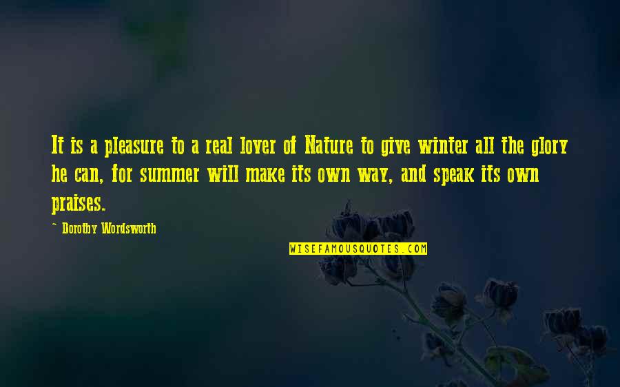 Jollien Quotes By Dorothy Wordsworth: It is a pleasure to a real lover