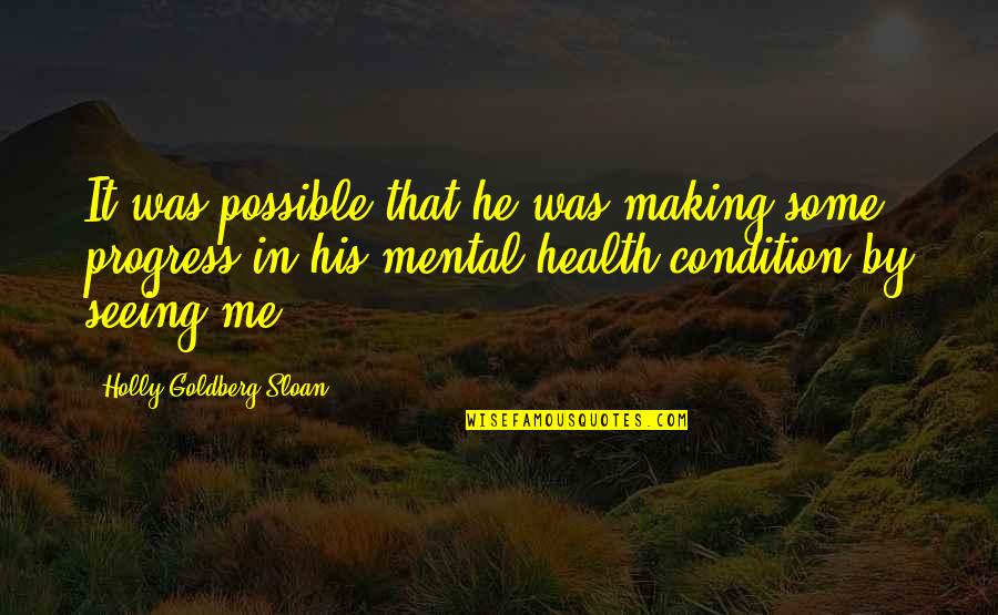 Jolly Boy John Quotes By Holly Goldberg Sloan: It was possible that he was making some Jolly Boy John Quotes By Holly Goldberg Sloan: It was possible that he was making some