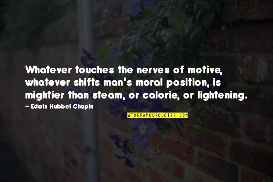 Jolly Friend Quotes By Edwin Hubbel Chapin: Whatever touches the nerves of motive, whatever shifts