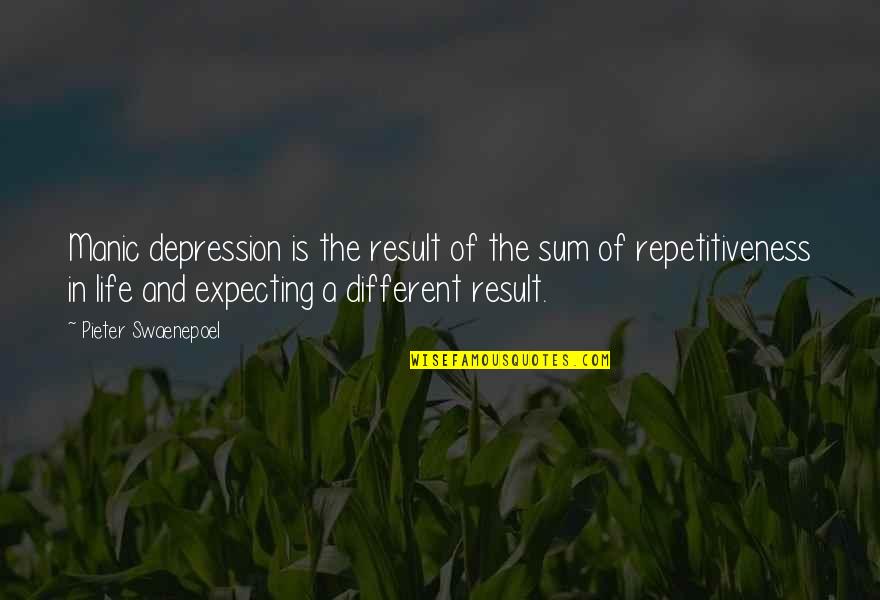 Jolly Friend Quotes By Pieter Swaenepoel: Manic depression is the result of the sum