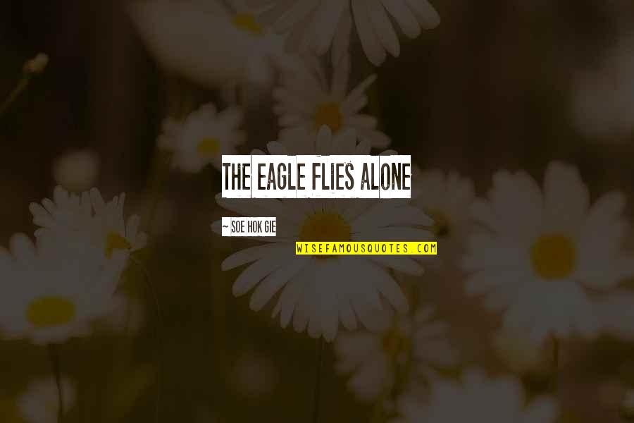 Jollymores Station Quotes By Soe Hok Gie: The eagle flies alone Jollymores Station Quotes By Soe Hok Gie: The eagle flies alone