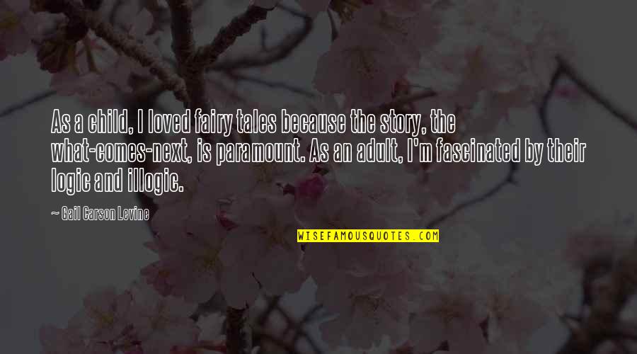 Jolted Antonym Quotes By Gail Carson Levine: As a child, I loved fairy tales because