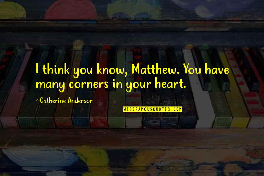 Jolting Crossword Quotes By Catherine Anderson: I think you know, Matthew. You have many Jolting Crossword Quotes By Catherine Anderson: I think you know, Matthew. You have many