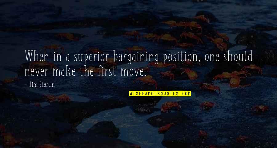 Jolu Quotes By Jim Starlin: When in a superior bargaining position, one should