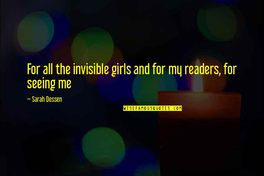 Jolyne Meme Quotes By Sarah Dessen: For all the invisible girls and for my