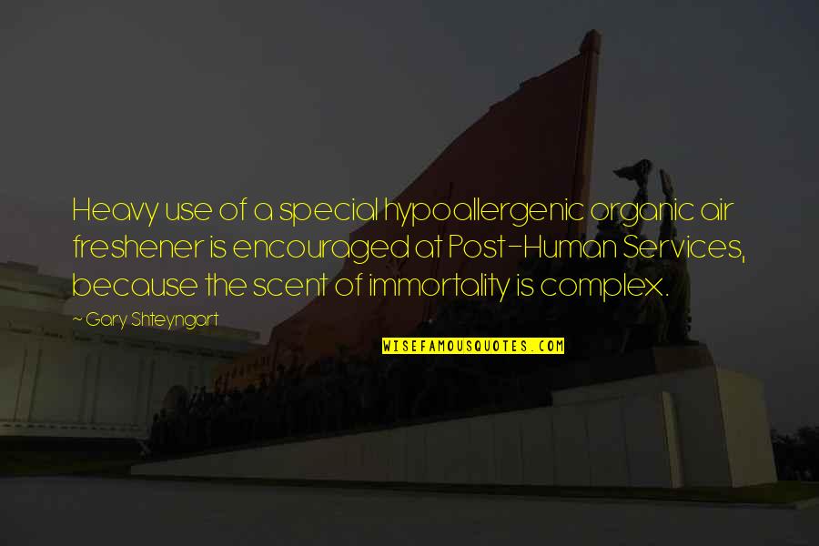 Jomara Collection Quotes By Gary Shteyngart: Heavy use of a special hypoallergenic organic air Jomara Collection Quotes By Gary Shteyngart: Heavy use of a special hypoallergenic organic air