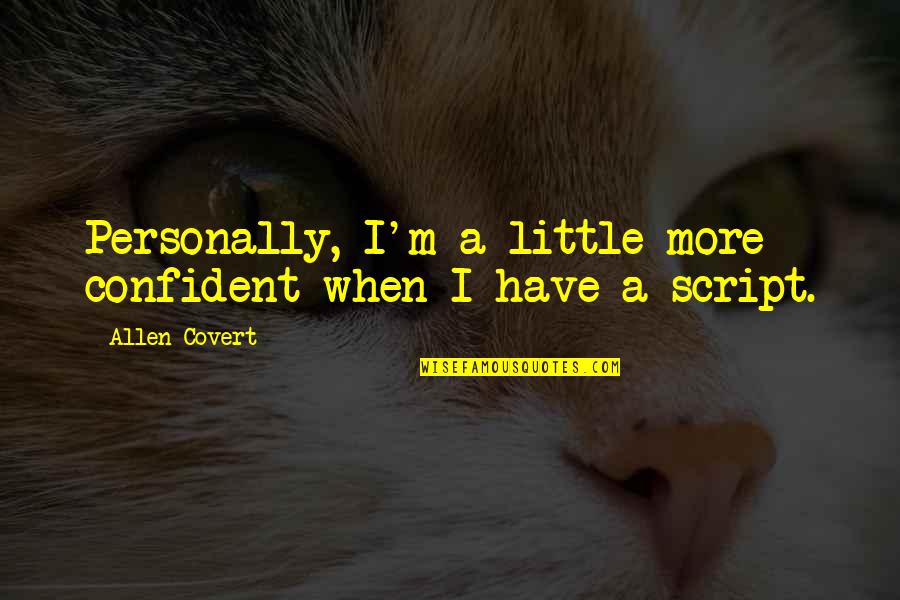 Jomara Setubal Quotes By Allen Covert: Personally, I'm a little more confident when I