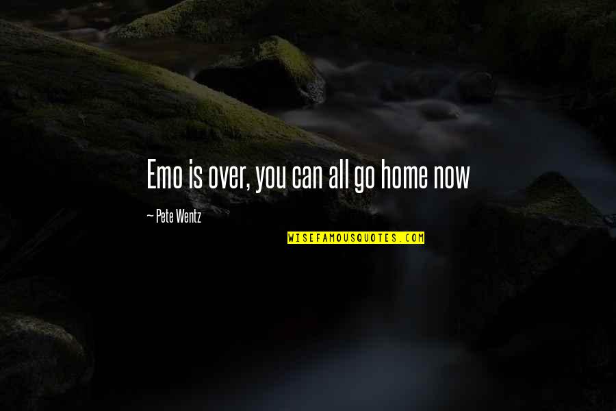 Jomon T Quotes By Pete Wentz: Emo is over, you can all go home Jomon T Quotes By Pete Wentz: Emo is over, you can all go home