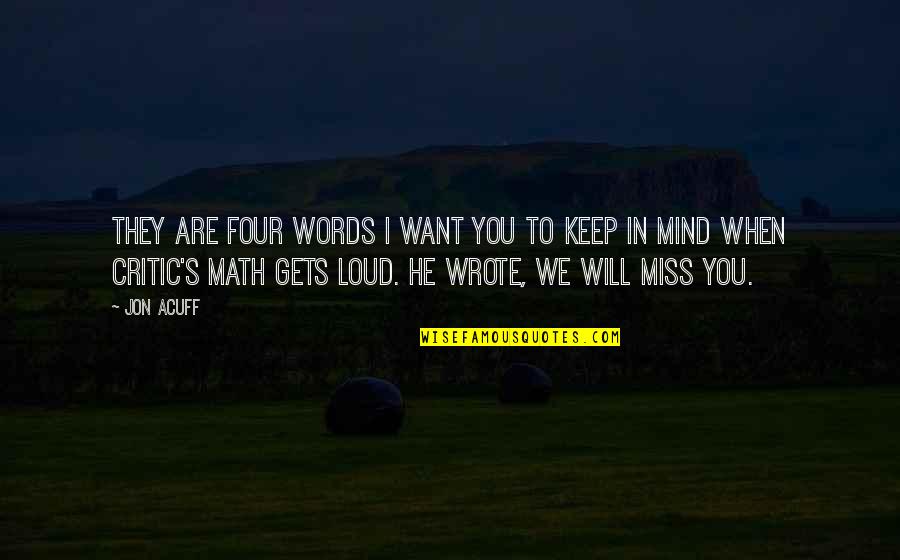 Jon Acuff Quotes By Jon Acuff: They are four words I want you to