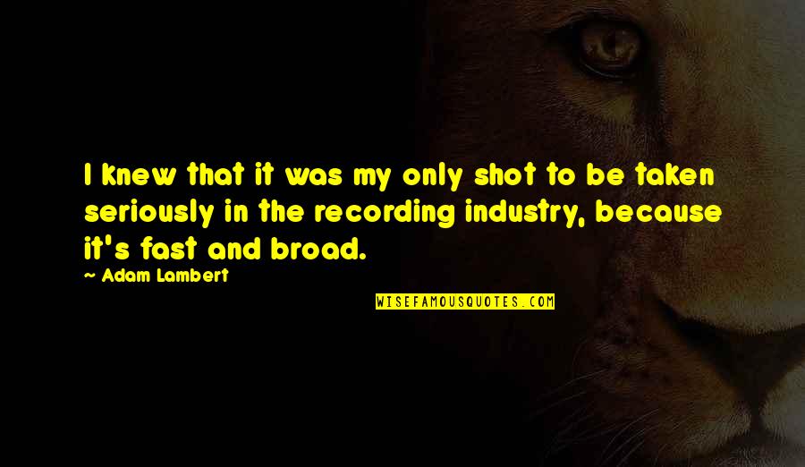 Jon Bovi Quotes By Adam Lambert: I knew that it was my only shot