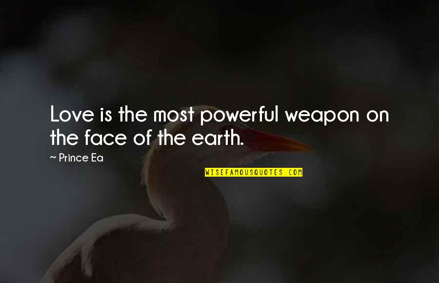 Jon Kitna Quotes By Prince Ea: Love is the most powerful weapon on the