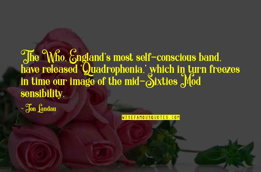 Jon Landau Quotes By Jon Landau: The Who, England's most self-conscious band, have released