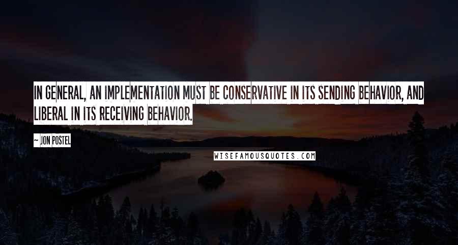 Jon Postel quotes: In general, an implementation must be conservative in its sending behavior, and liberal in its receiving behavior.