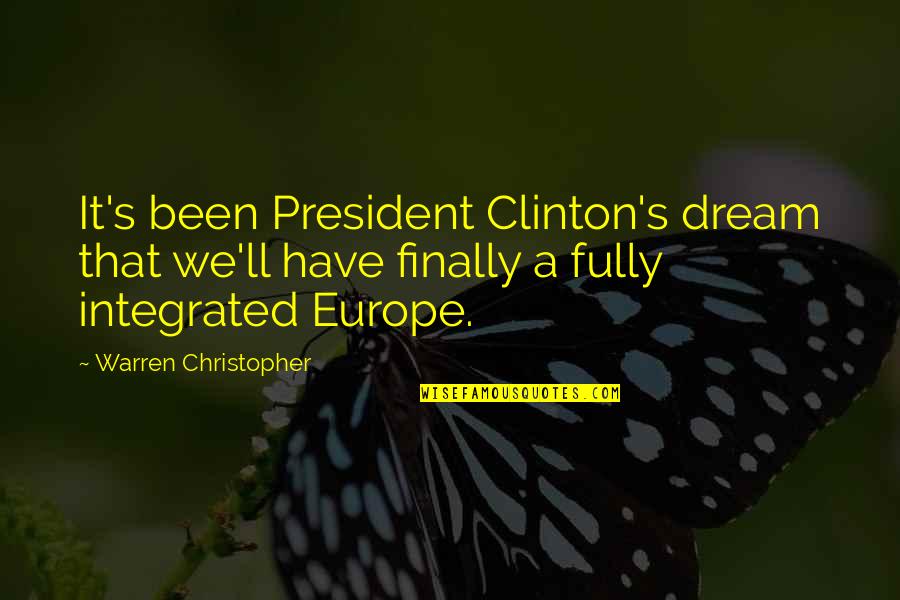 Jon Randles Quotes By Warren Christopher: It's been President Clinton's dream that we'll have