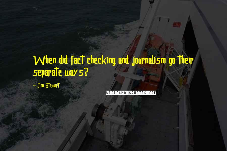 Jon Stewart quotes: When did fact checking and journalism go their separate ways?